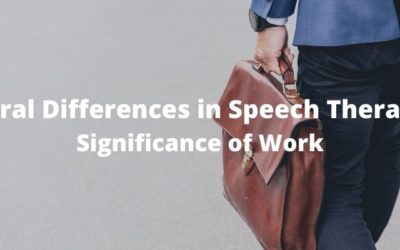 Significance of Work : Cultural Differences in Speech Therapy #8