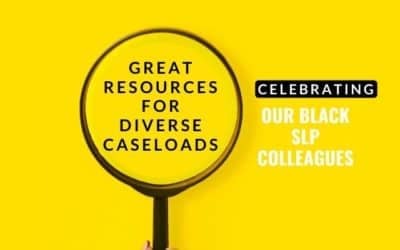 Celebrating our Black SLP Colleagues &ndash; Great Resources for Diverse Caseloads