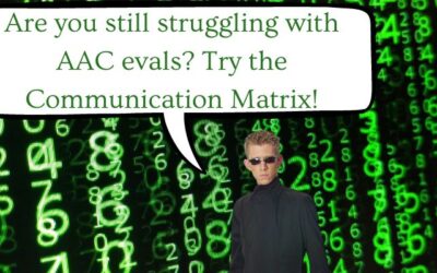 Confidently Assess AAC and AT with the Communication Matrix
